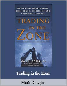 Trading in the Zone – Mark Douglas