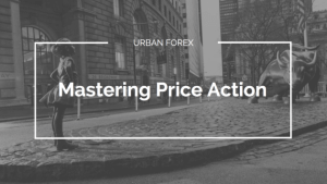 Urban Forex – Mastering Price Action