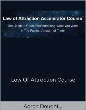 Aaron Doughty – Law Of Attraction Course