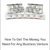 Dan Kennedy – How To Get The Money You Need For Any Business Venture