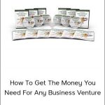 Dan Kennedy – How To Get The Money You Need For Any Business Venture