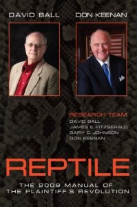 David Ball, Don C. Keenan – Reptile The 2009 Manual of the Plaintiff’s Revolution