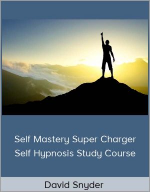 David Snyder – Self Mastery Super Charger Self Hypnosis Study Course