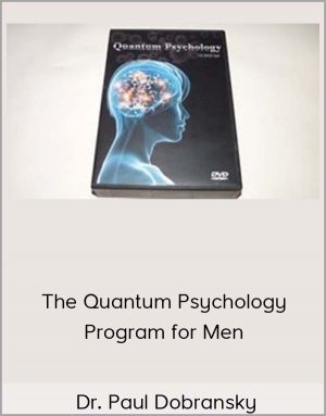 Dr. Paul Dobransky – The Quantum Psychology Program for Men