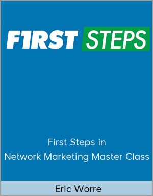 Eric Worre – First Steps in Network Marketing Master Class