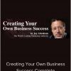 Jay Abraham – Creating Your Own Business Success