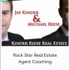 Jay Kinder and Michael Reese – Rock Star Real Estate Agent Coaching