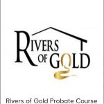 Ken Stimson – Rivers of Gold Probate Course