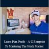 Learn Plan Profit – A-Z Blueprint To Mastering The Stock Market By Ricky Gutierrez