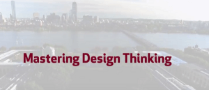 MIT – Mastering Design Thinking