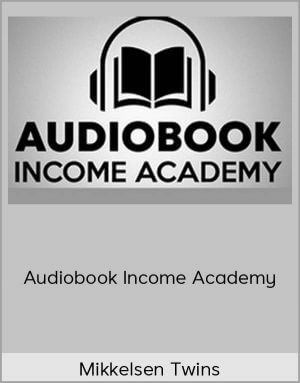 Mikkelsen Twins – Audiobook Income Academy