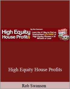 Rob Swanson – High Equity House Profits