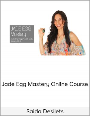 Saida Desilets - Jade Egg Mastery Online Course