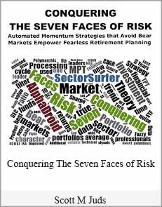 Scott M Juds – Conquering The Seven Faces of Risk