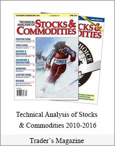 Trader’s Magazine – Technical Analysis of Stocks & Commodities 2010-2016