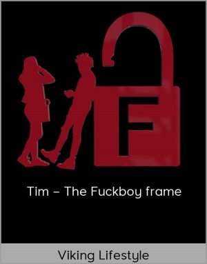 Viking Lifestyle – Tim – The Fuckboy frame