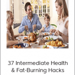 37 Intermediate Health & Fat-Burning Hacks