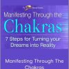 Anodea Judith – Manifesting Through The Chakras