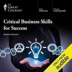 The Great Courses - Critical Business Skills for Success