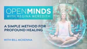 Bill McKenna - A Simple Method for Profound Healing