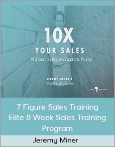 Jeremy Miner - 7 Figure Sales Training - Elite 8 Week Sales Training Program