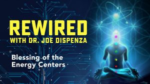 Joe Dispenza - Rewired Episode 11: Transcendence & the Pineal