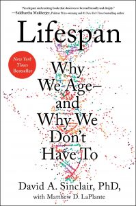 David Sinclair Phd - Lifespan: Why We Age and Why We Don't Have To