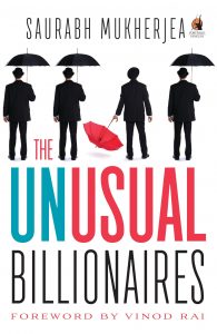 Saurabh Mukherjea - The Unusual Billionaires