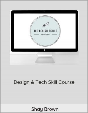 Shay Brown – Design & Tech Skill Course