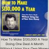 A.D. Kessler - How To Make $130,000 A Year Doing One Deal A Month Without Using Your Own Money