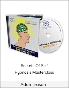 Adam Eason - Secrets Of Self Hypnosis Masterclass