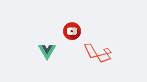 Advanced Laravel and Vuejs - Build a Youtube clone