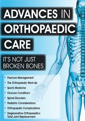 Advances in Orthopaedic Care : It’s Not Just Broken Bones