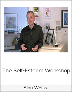 Alan Weiss - The Self-Esteem Workshop