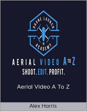 Alex Harris - Aerial Video A To Z