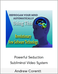 Andrew Corentt - Powerful Seduction Subliminal Video System