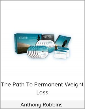 Anthony Robbins – The Path To Permanent Weight Loss