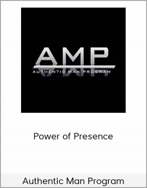 Authentic Man Program - Power of Presence