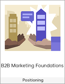 B2B Marketing Foundations - Positioning