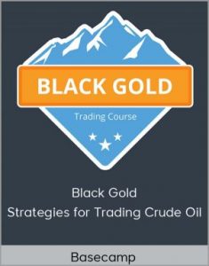  Basecamp – Black Gold – Strategies for Trading Crude Oil