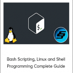 Bash Scripting, Linux and Shell Programming Complete Guide