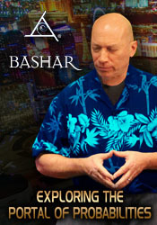 Bashar - Exploring The Portal of Probabilities