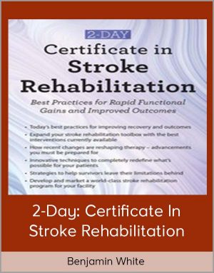 Benjamin White – 2-Day: Certificate In Stroke Rehabilitation