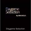 Bradicus – Daygame Seduction