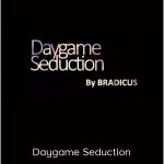 Bradicus – Daygame Seduction