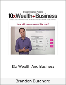 Brendon Burchard - 10x Wealth And Business