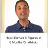 Brian Page – How I Earned 6 Figures In 6 Months On Airbnb