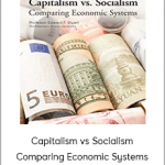 Capitalism vs Socialism - Comparing Economic Systems