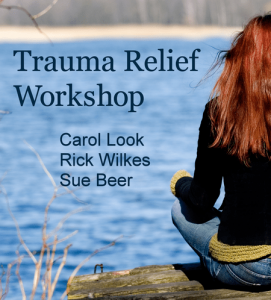 Carol Look, Rick Wilkes, And Sue Beer - Trauma Relief Workshop