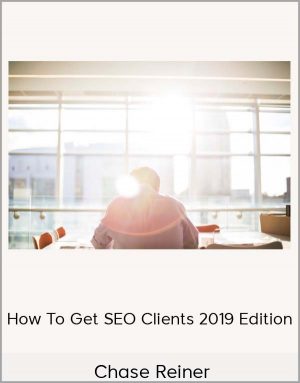 Chase Reiner - How To Get SEO Clients 2019 Edition